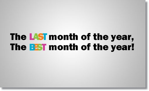 The last month of the year, the best month of the year